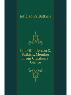 Life Of Jefferson S. Batkins, Member