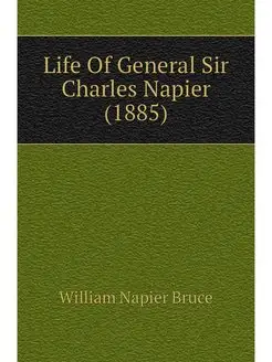 Life Of General Sir Charles Napier (1