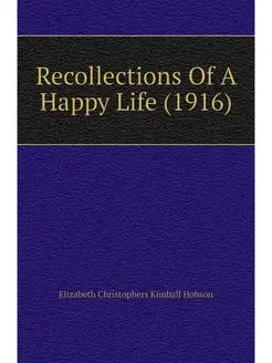 Recollections Of A Happy Life (1916)