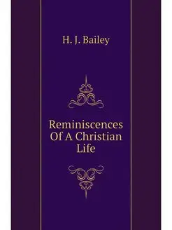 Reminiscences Of A Christian Life