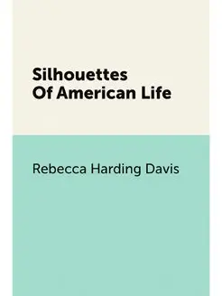 Silhouettes Of American Life