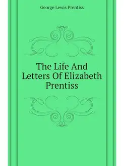 The Life And Letters Of Elizabeth Pre