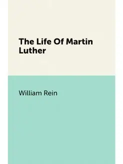 The Life Of Martin Luther