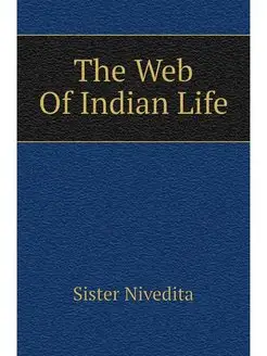 The Web Of Indian Life