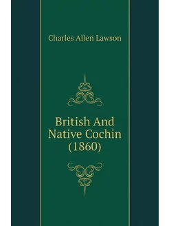 British And Native Cochin (1860)