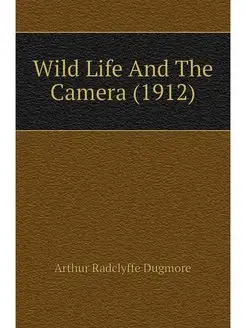 Wild Life And The Camera (1912)