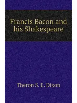 Francis Bacon and his Shakespeare