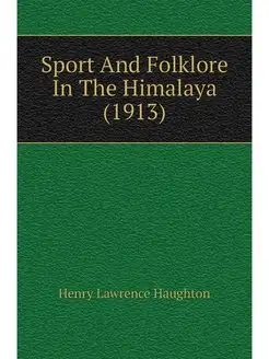 Sport And Folklore In The Himalaya (1