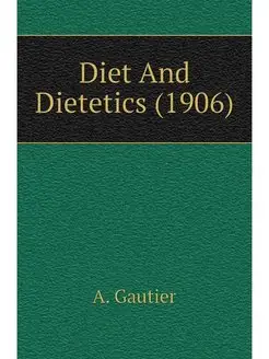 Diet And Dietetics (1906)