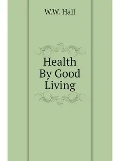 Health By Good Living