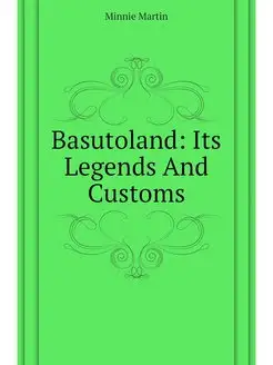 Basutoland Its Legends And Customs