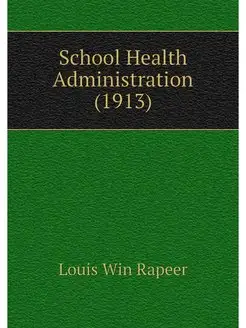 School Health Administration (1913)