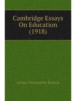 Cambridge Essays On Education (1918)