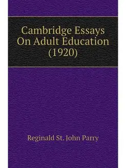 Cambridge Essays On Adult Education (