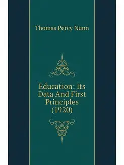 Education Its Data And First Princip