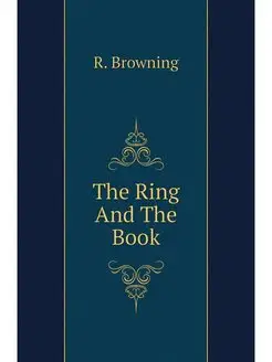 The Ring And The Book