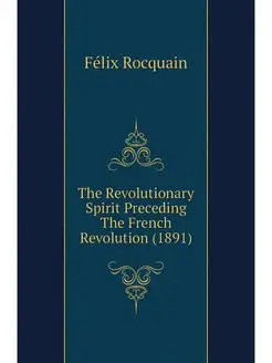 The Revolutionary Spirit Preceding Th