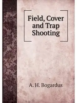 Field, Cover and Trap Shooting