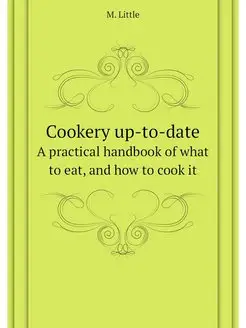 Cookery up-to-date. A practical handb