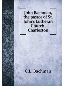 John Bachman, the pastor of St. John'