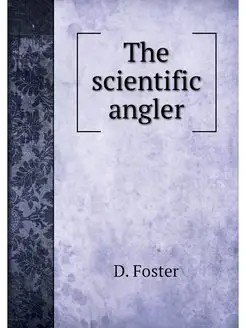 The scientific angler