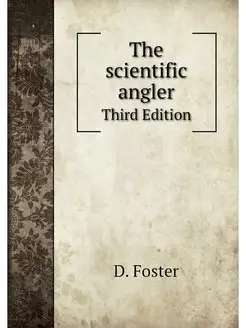 The scientific angler. Third Edition