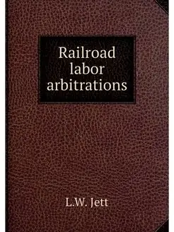 Railroad labor arbitrations