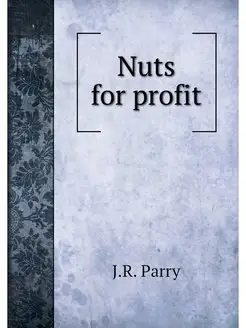 Nuts for profit