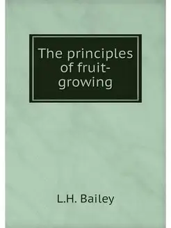 The principles of fruit-growing