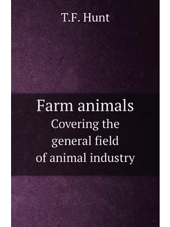 Farm animals. Covering the general field of animal i