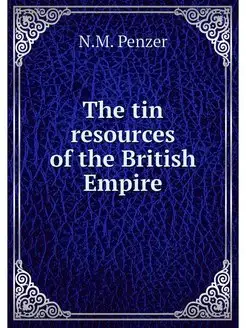 The tin resources of the British Empire