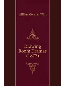 Drawing Room Dramas (1873)