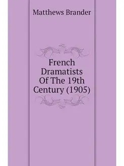 French Dramatists Of The 19th Century