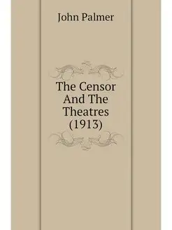 The Censor And The Theatres (1913)