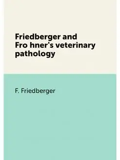 Friedberger and Frohner's veterinary