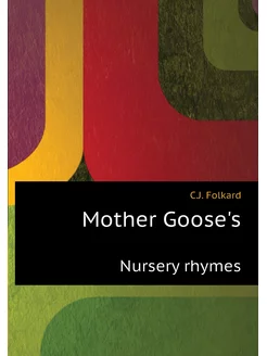 Mother Goose's. Nursery rhymes