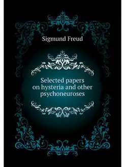 Selected papers on hysteria and other