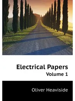 Electrical Papers. Volume 1