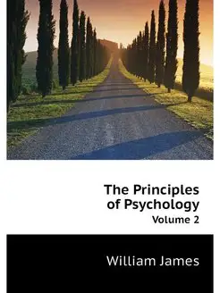 The Principles of Psychology. Volume 2