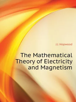 The Mathematical Theory of Electricit