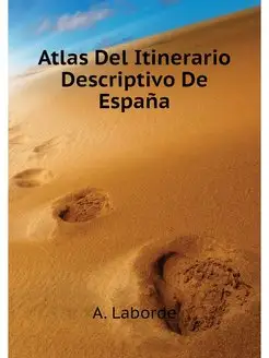 Atlas Del Itinerario Descriptivo De E