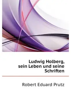 Ludwig Holberg, sein Leben und seine