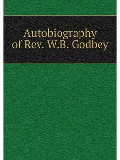 Autobiography of Rev. W.B. Godbey