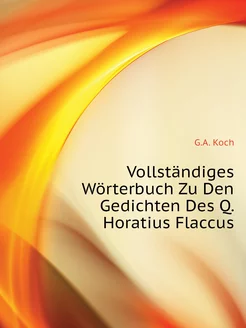 Vollständiges Wörterbuch Zu Den Gedic