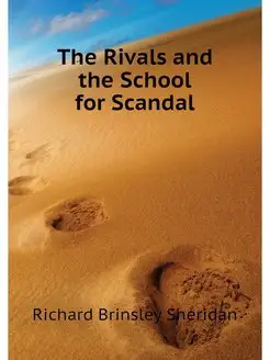 The Rivals and the School for Scandal