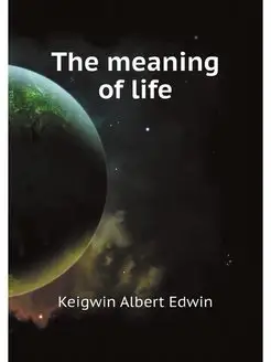 The meaning of life