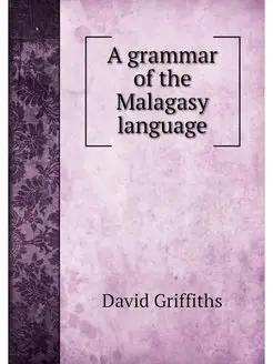 A grammar of the Malagasy language