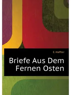 Briefe Aus Dem Fernen Osten