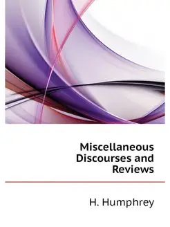 Miscellaneous Discourses and Reviews