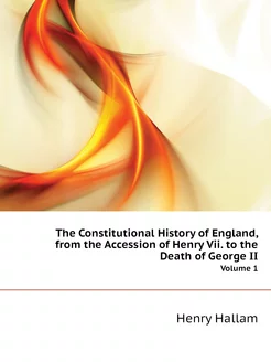 The Constitutional History of England